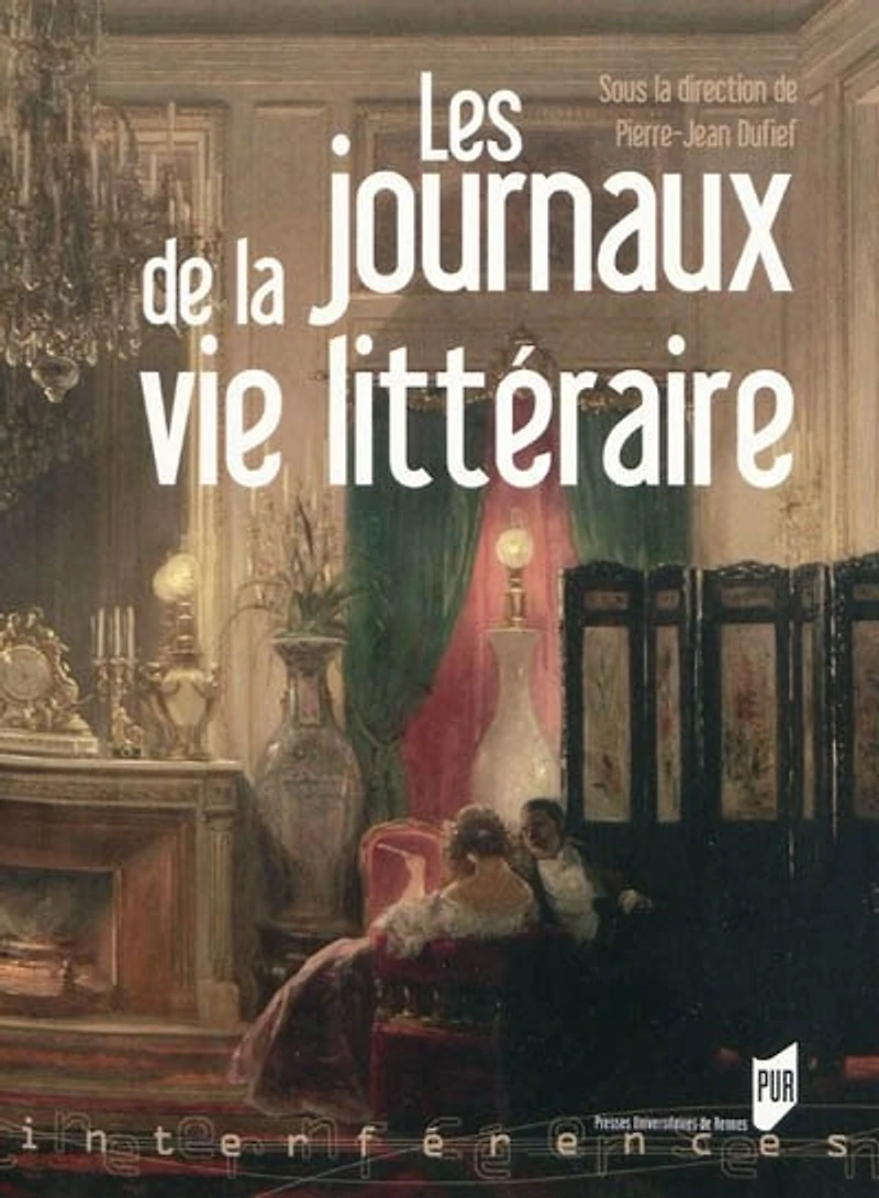 Les journaux de la vie littéraire: actes du colloque Brest, 18-19 octobre 2007