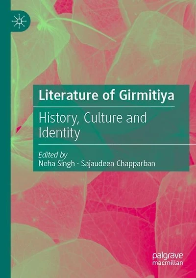 Literature of Girmitiya: History, Culture and Identity