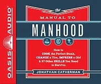 the Manual to Manhood: How Cook Perfect Steak, Change a Tire