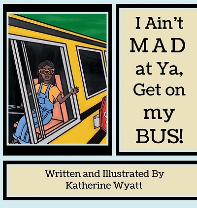 I Ain't Mad at Ya: Get on my Bus