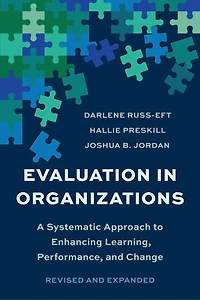 Evaluation Organizations: A Systematic Approach To Enhancing Learning, Performance, And Change