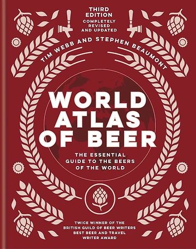 World Atlas Of Beer: The Essential Guide To Beers