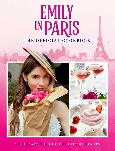 Emily Paris: The Official Cookbook