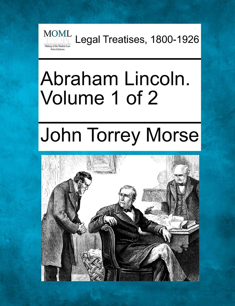 Abraham Lincoln, Vol. 1 of 2 (Classic Reprint)