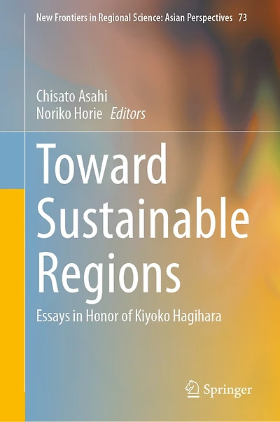 Toward Sustainable Regions: Essays Honor of Kiyoko Hagihara