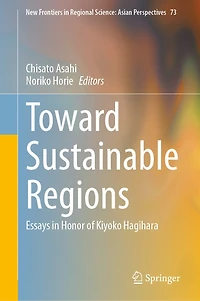 Toward Sustainable Regions: Essays Honor of Kiyoko Hagihara