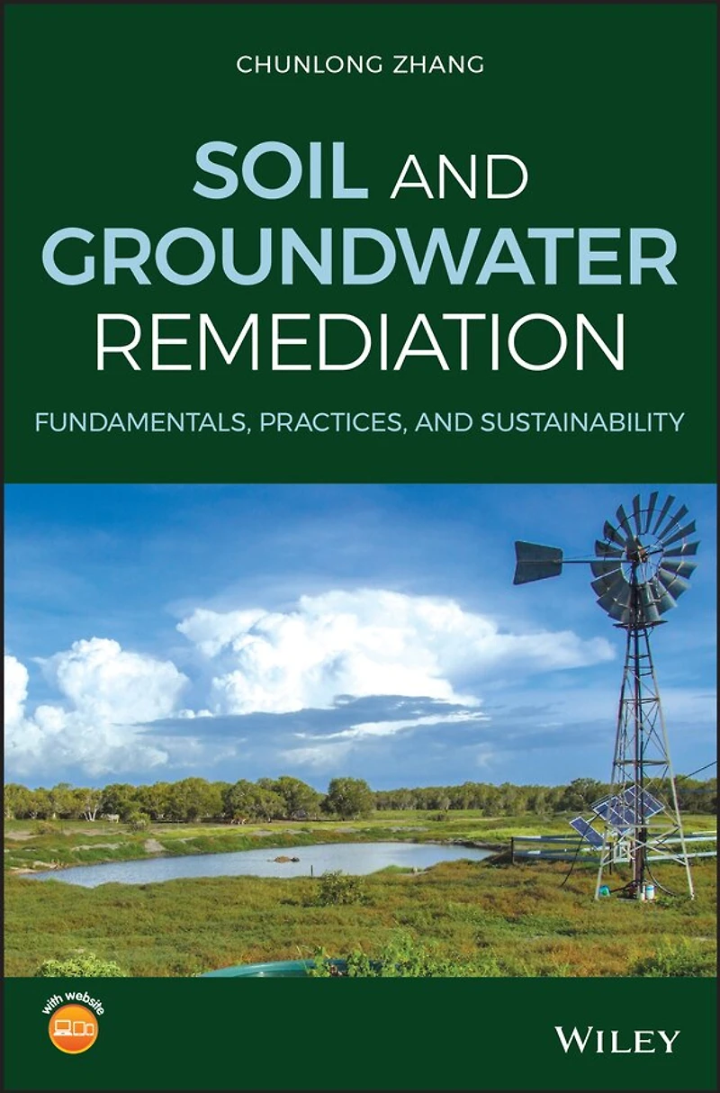 Soil and Groundwater Remediation: Fundamentals, Practices, Sustainability