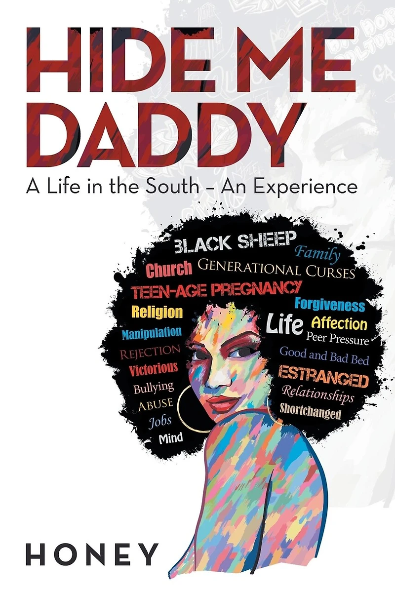 Hide Me, Daddy: A Life the South-An Experience