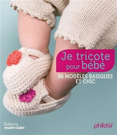 Je tricote pour bébé: 80 modèles basiques et chic