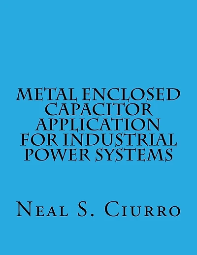 Metal Enclosed Capacitor Application for Industrial Power Systems