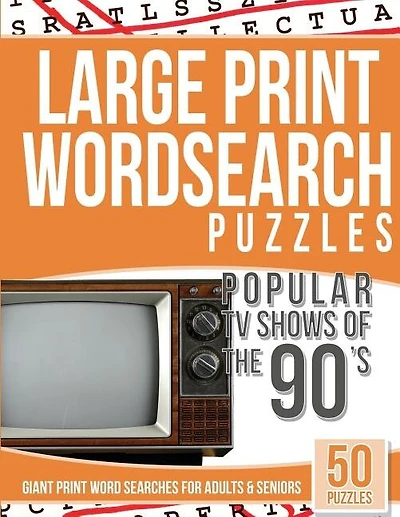 Large Print Wordsearches Puzzles Popular TV Shows of the 90s: Giant Print Word Searches for Adults & Seniors