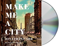 Make Me A City: Novel