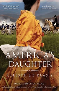 America's Daughter: A beautiful and gripping novel of the American Revolutionary War