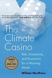 The Climate Casino: Risk, Uncertainty, and Economics for a Warming World