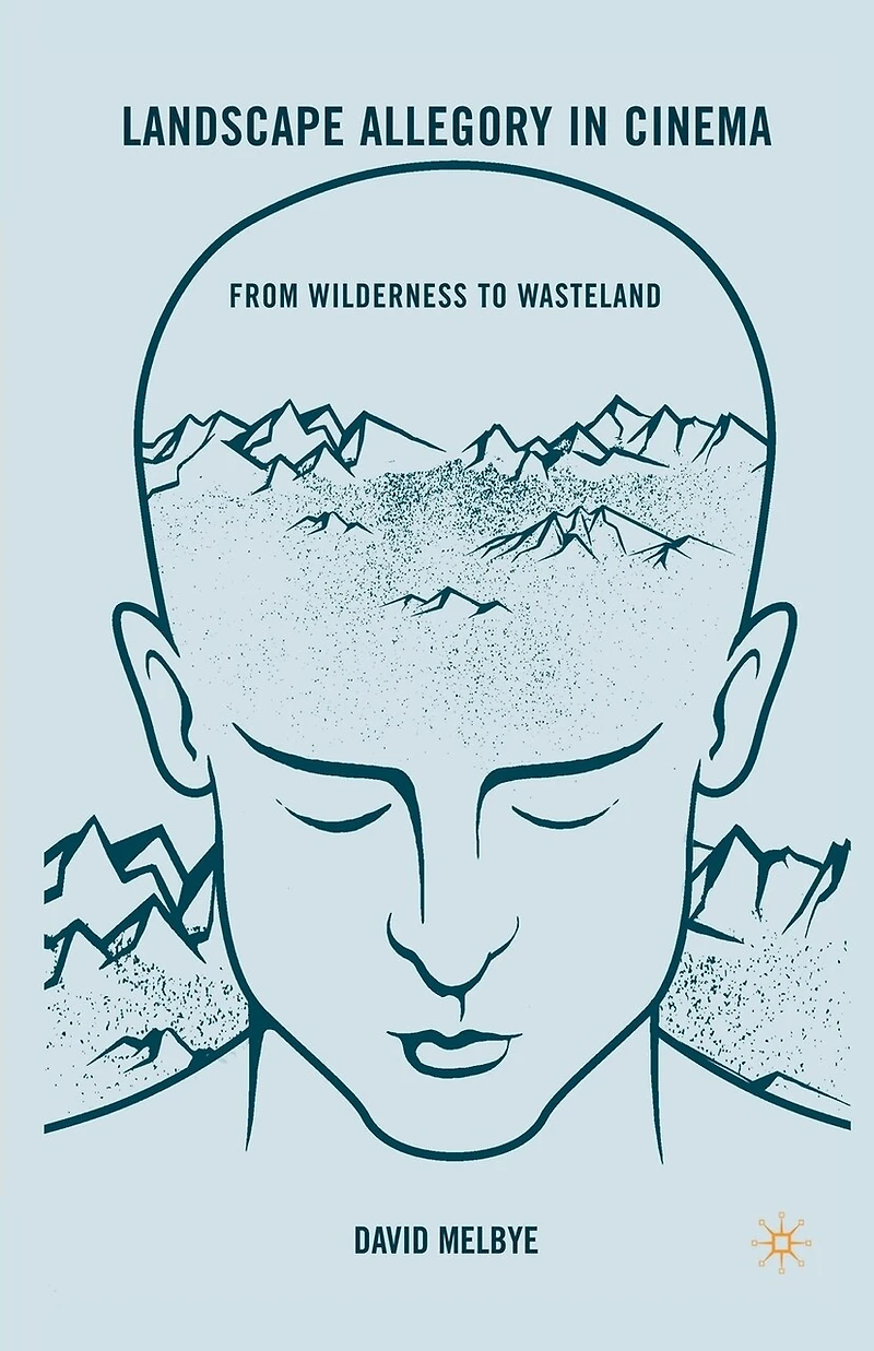 Landscape Allegory Cinema: From Wilderness To Wasteland