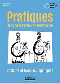 Pratiques en santé mentale : revue pratique de psychologie de la vie sociale et d'hygiène mentale, n°281. Scolarité et troubles psychiques