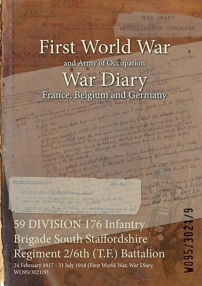 59 DIVISION 176 Infantry Brigade South Staffordshire Regiment 2/6th (T.F.) Battalion: 24 February 1917 - 31 July 1918 (First World War, War Diary, WO95/3021/9)