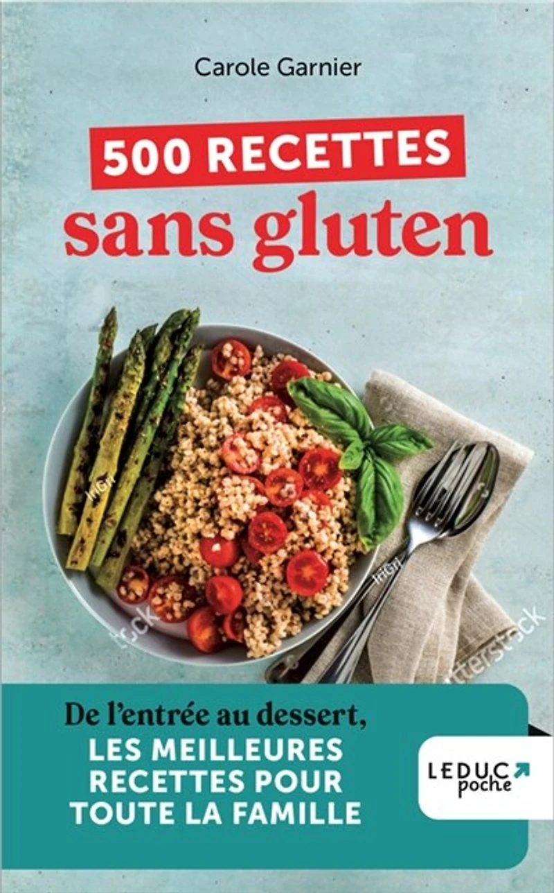500 recettes sans gluten: de l'entrée au dessert, les meilleures pour toute la famille