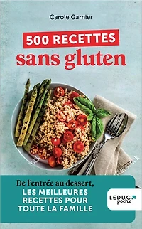 500 recettes sans gluten: de l'entrée au dessert, les meilleures pour toute la famille