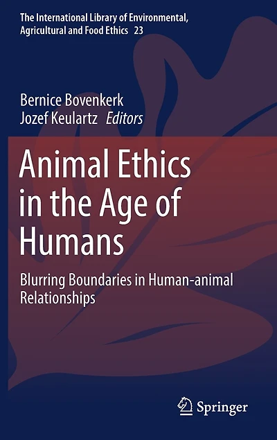 Animal Ethics The Age Of Humans: Blurring Boundaries Human-animal Relationships