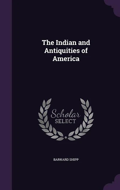 The Indian and Antiquities of America (Classic Reprint)