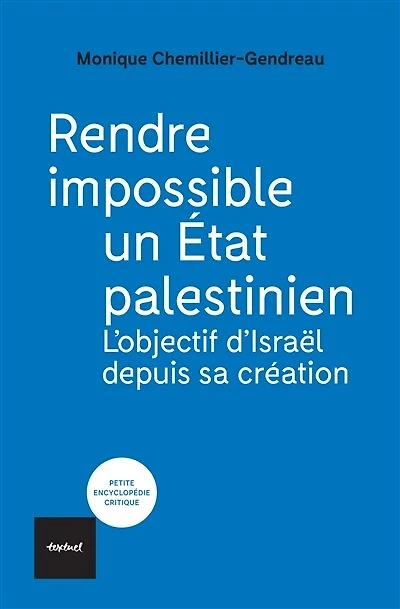 Rendre impossible un Etat palestinien: l'objectif d'Israël depuis sa création