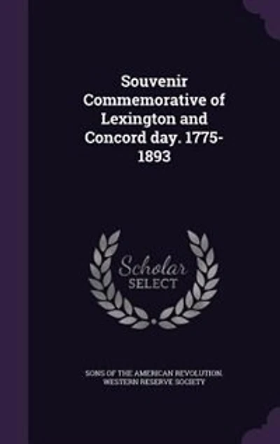 Souvenir Commemorative of Lexington and Concord Day. 1775-1893