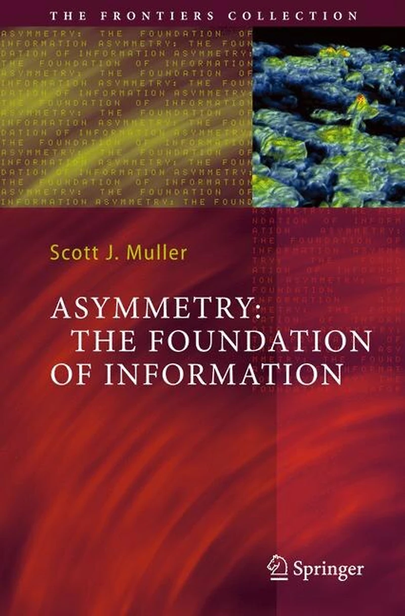 Asymmetry: The Foundation Of Information