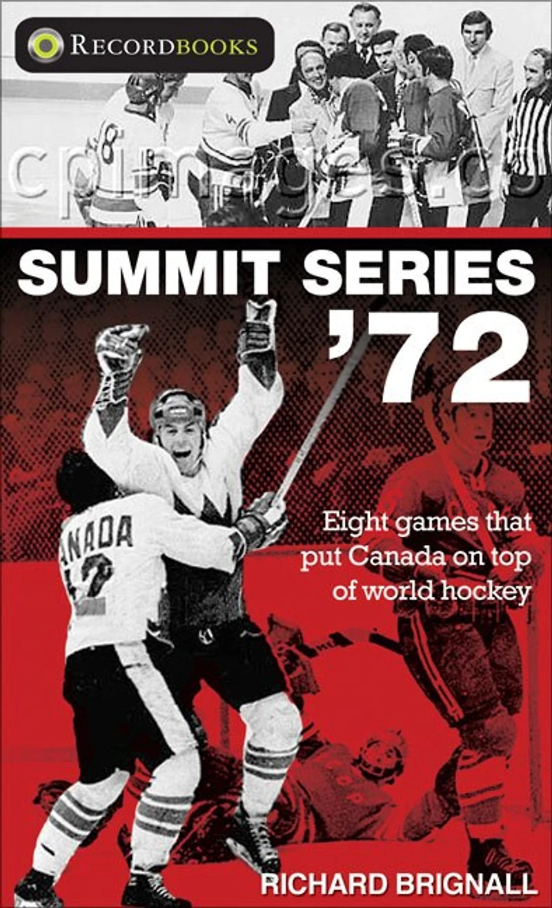 Summit Series '72: Eight games that put Canada on top of world hockey