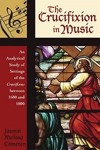 the Crucifixion Music: An Analytical Survey of Settings Crucifixus between 1680 and 1800
