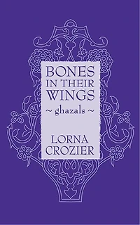 Bones in Their Wings: A Series of Ghazals