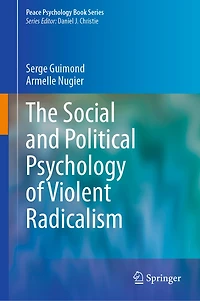 The Social and Political Psychology of Violent Radicalism