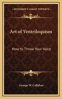 Art of Ventriloquism: How to Throw Your Voice