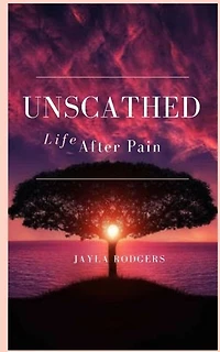 Unscathed: Life After Pain