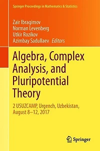 Algebra, Complex Analysis, and Pluripotential Theory: 2 USUZCAMP, Urgench, Uzbekistan, August 8-12, 2017