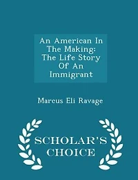 An American In The Making: The Life Story Of An Immigrant - Scholar's Choice Edition