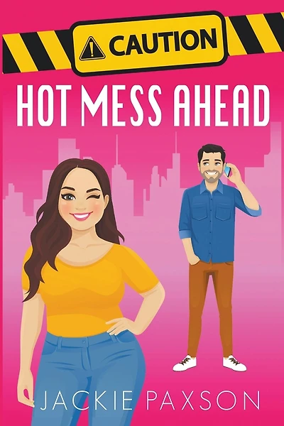 Caution! Hot Mess Ahead