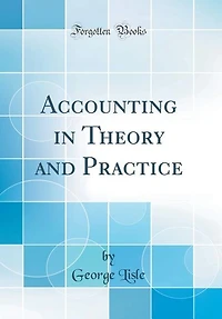 Accounting in Theory and Practice (Classic Reprint