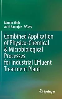 Combined Application of Physico-Chemical and Microbiological Processes for Industrial Effluent Treatment Plant