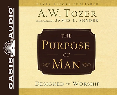The Purpose Of Man (library Edition): Designed To Worship