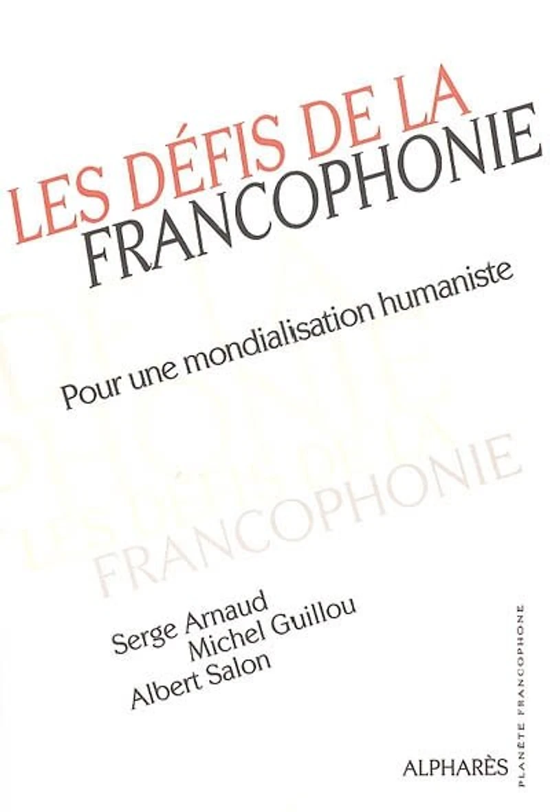 Les défis de la francophonie: pour une mondialisation humaniste
