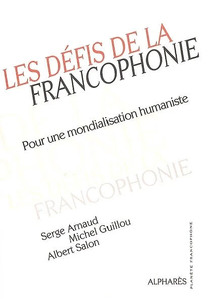 Les défis de la francophonie: pour une mondialisation humaniste