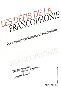 Les défis de la francophonie: pour une mondialisation humaniste