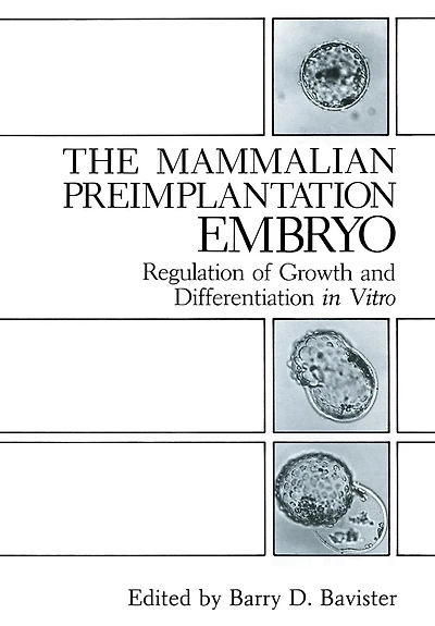 The Mammalian Preimplantation Embryo: Regulation of Growth and Differentiation in Vitro