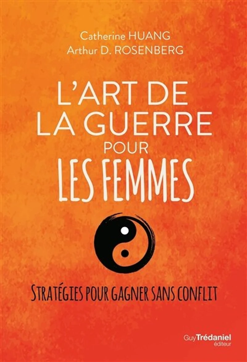 L' art de la guerre pour les femmes: stratégies gagner sans conflit