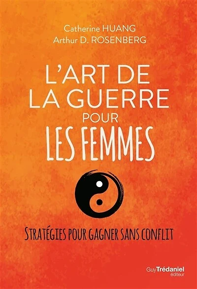 L' art de la guerre pour les femmes: stratégies gagner sans conflit