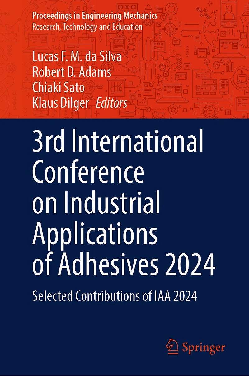 3rd International Conference on Industrial Applications of Adhesives 2024: Selected Contributions IAA 2024