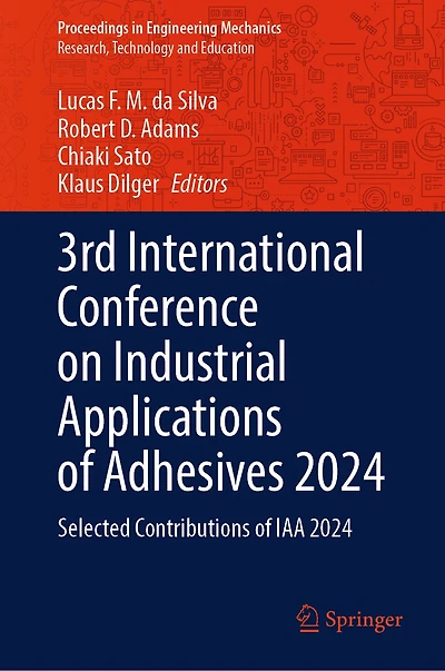 3rd International Conference on Industrial Applications of Adhesives 2024: Selected Contributions IAA 2024