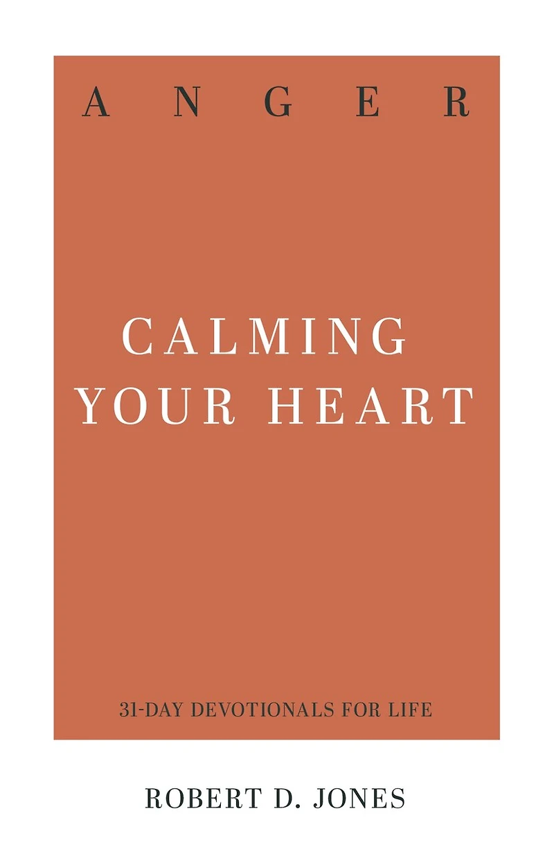 Anger: Calming Your Heart
