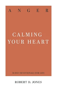 Anger: Calming Your Heart